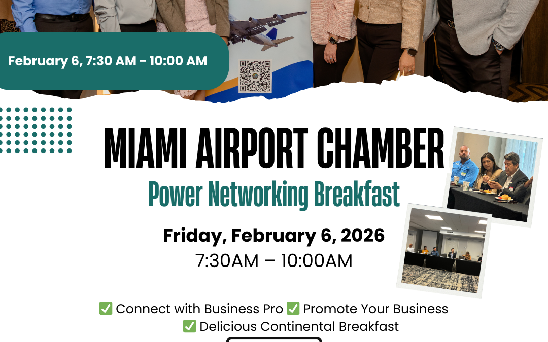 Miami Airport Chamber Power Networking Breakfast, February 6.