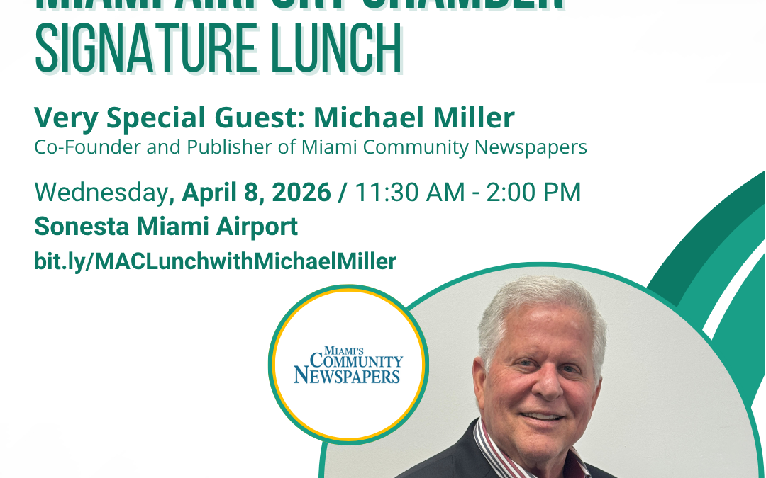 Miami Airport Chamber Signature Lunch Featuring Michael Miller